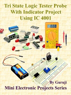 cover image of Tri State Logic Tester Probe With Indicator Project Using IC 4001